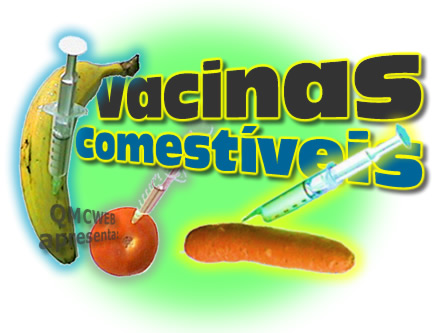 Est�o bontando vacinas no seu alimento!